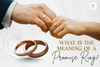 Promise Ring Meaning and Styles | Your Perfect Symbol of Love