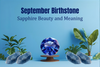 September Birthstone | Sapphire Meaning and Buying Guide