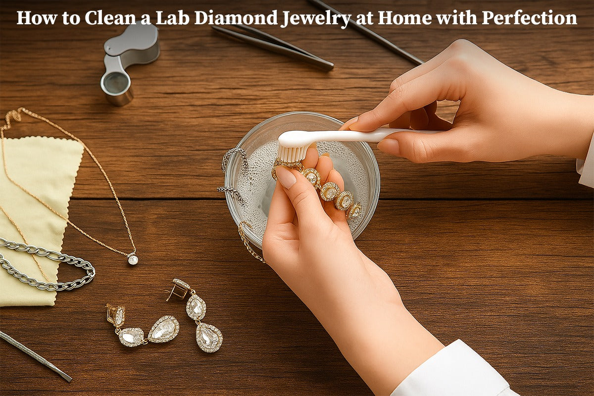How to Clean a Lab Diamond Jewelry at Home with Perfection