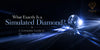  Simulated diamond on blue lit surface with “What Exactly Is a Simulated Diamond?” by Cheriva Jewels.  